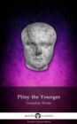 Delphi Complete Works of Pliny the Younger (Illustrated) - eBook