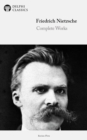 Delphi Complete Works of Friedrich Nietzsche (Illustrated) - eBook