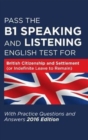 Pass the B1 Speaking and Listening English Test for British Citizenship and Settlement (or Indefinite Leave to Remain) with Practice Questions and Answers - Book