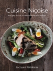 Cuisine Nicoise : Recipes From a Mediterranean Kitchen - eBook