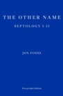 The Other Name - WINNER OF THE 2023 NOBEL PRIZE IN LITERATURE - eBook