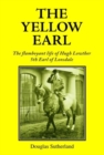 The Yellow Earl : Almost an Emperor, not quite a Gentleman - Book
