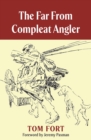 The Far from Compleat Angler - eBook