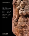Art and Archaeology of Ancient India : Earliest Times to the Sixth Century - Book
