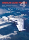 American Secret Projects 4 : Bombers, Attack and Anti-Submarine Aircraft 1945-1974 - Book