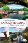 Exploring the Lancaster Canal : A history and guide - Book