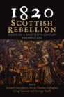 1820: Scottish Rebellion : Essays on a Nineteenth-Century Insurrection - Book