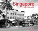 Singapore Then and Now® - Book