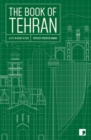 The Book of Tehran : A City in Short Fiction - Book
