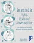 Sex and the 3 Rs Rights, Risks and Responsiblities : A Sex Education Resource for Working with People with Learning Disabilities - Book