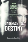 Darkness to Destiny - eBook