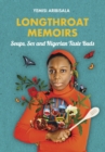 Longthroat Memoirs : Soups, Sex and Nigerian Taste Buds - Book