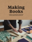 Making Books : A Guide to Creating Hand-Crafted Books - Book
