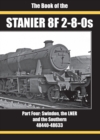 THE BOOK OF THE STANIER 8F 2-8-0S : PART FOUR: SWINDON, THE LNER AND THE SOUTHERN 48440-48633 - Book