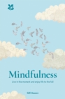 Mindfulness : Live in the Moment and Enjoy Life to the Full - Book