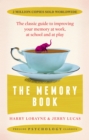 The Memory Book : the classic guide to improving your memory at work, at school and at play - Book