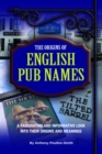 Origins of English Pub Names : A fascinating and informative look into their origins and meanings - eBook