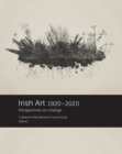 Irish Art 1920-2020 : Perspectives on Change - Book