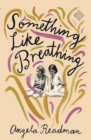 Something Like Breathing - Book