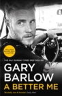 A Better Me : This is Gary Barlow as honest, heartfelt and more open than ever before - Book