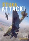 Stuka Attack : The Dive-Bombing Assault on England during the Battle of Britain - Book
