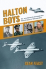 Halton Boys : True Tales from Pilots and Ground Crew Proud to be called 'Trenchard Brats' - Book