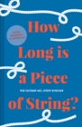 How Long is a Piece of String? : More hidden mathematics of everyday life - Book