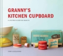 Granny's Kitchen Cupboard : A lifetime in over 100 objects - eBook