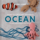 How to Crochet Animals: Ocean : 25 Mini Menagerie Patterns - Book