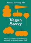 Vegan Savvy : The Expert's Guide to Nutrition on a Plant-Based Diet - Book