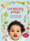 Weaning Sense : A baby-led feeding guide from 4 months onwards - eBook