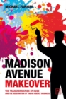 Madison Avenue Makeover : The transformation of Huge and the redefinition of the ad agency business - Book