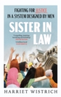 Sister in Law : Fighting for Justice in a System Designed by Men - Book