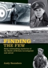 Finding the Few : Some outstanding mysteries of the Battle of Britain investigated and solved - Book