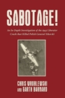 Sabotage! : An In-Depth Investigation of the 1943 Liberator Crash that Killed Polish General Sikorsky - eBook
