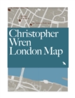Christopher Wren London Map : Guide to the architecture of Christopher Wren in London - Book