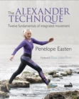 The Alexander Technique : Twelve Fundamentals of Integrated Movement - Book