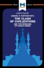 An Analysis of Samuel P. Huntington's The Clash of Civilizations and the Remaking of World Order - Book