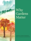 Why Gardens Matter - Book