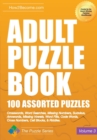 Adult Puzzle Book: 100 Assorted Puzzles - Volume 3 : Crosswords, Word Searches, Missing Numbers, Sudokus, Arrowords, Missing Vowels, Word Fills, Code Words, Cross Numbers, Cell Blocks & Riddles - Book