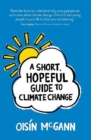 A Short, Hopeful Guide to Climate Change - Book