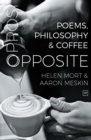 Opposite : Poems, Philosophy and Coffee - Book
