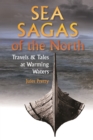 Sea Sagas of the North : Travels and Tales by Warming Waters - Book
