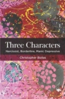 Three Characters : Narcissist, Borderline, Manic Depressive - Book