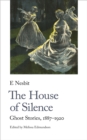 The House of Silence : Ghost Stories, 1887-1920 - Book