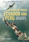 Air Wars Between Ecuador and Peru, Volume 2 : Falso Paquisha! Aerial Operations Over the Condor Mountain Range, 1981 - Book
