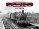 Lost Lines of England: The Cheddar Valley Line - Book