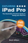 Exploring iPad Pro: iPadOS Edition : The Illustrated, Practical Guide to Using iPad Pro - eBook