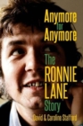 Anymore for Anymore : The Ronnie Lane Story - Book