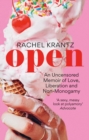 OPEN : An Uncensored Memoir of Love, Liberation and Non-Monogamy - eBook